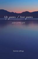 Life Poems / Love Poems: Poems of the Spirit 163413883X Book Cover