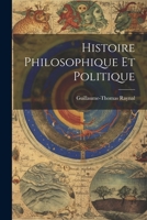 Histoire Philosophique Et Politique 1022159488 Book Cover