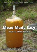 Mead Made Easy 1387914510 Book Cover