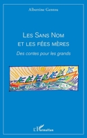 Les sans nom et les fées mères: Des contes pour les grands (French Edition) 2343161380 Book Cover