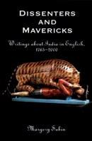 Dissenters and Mavericks: Writings About India in English, 1765-2000 0195150171 Book Cover