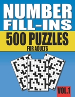 Number Fill-Ins: 500 Number Fill In Puzzles for Adults with Solutions B09892Q8Y3 Book Cover