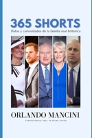 365 SHORTS de la familia real británica: Datos y curiosidades de la familia real británica (Spanish Edition) B0DRPDM7JW Book Cover
