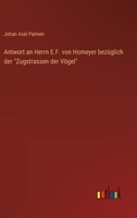 Antwort an Herrn E.F. von Homeyer bezüglich der "Zugstrassen der Vögel" 3368505890 Book Cover