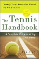 The Tennis Handbook: A Complete Guide to Acing Your Game 0307339432 Book Cover