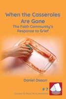 When the Casseroles Are Gone 1631998641 Book Cover