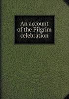 An Account of the Pilgrim Celebration 1436767474 Book Cover