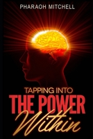 TAPPING INTO THE POWER WITHIN B08B1H7SVD Book Cover