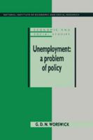 Unemployment: A Problem of Policy: Analysis of British Experience and Prospects 0521400341 Book Cover