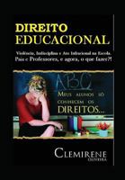 DIREITO EDUCACIONAL: Violência, Indisciplina e ato infracional na escola. Pais e Professores, e agora o que fazer?! (DIREITO À EDUCAÇÃO) 8593899056 Book Cover