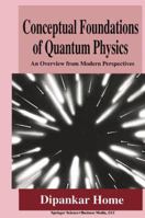 Conceptual Foundations of Quantum Physics: An Overview from Modern Perspectives (The Language of Science) 0306456605 Book Cover