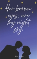 Her brown eyes, are my night sky. B0FLVFD7QT Book Cover