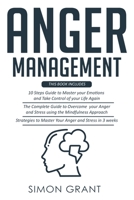 Anger Management: 3 Books in 1 - Guide to Master Your Emotions + Overcome Your Anger using the Mindfulness Approach +Strategies to Master Your Anger in 3 Weeks 1913597504 Book Cover