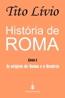 História de Roma: As origens de Roma e a Realeza B0C51YX7MG Book Cover