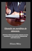Educação em escritório de advocacia:: Estratégias para educação jurídica em escritórios de advocacia B0CGL82MCZ Book Cover
