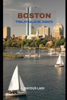 Boston Tour Guide 2025 B0FBM2L492 Book Cover