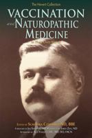 Vaccination and Naturopathic Medicine: In Their Own Words 1945785055 Book Cover