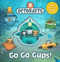 Go Go Gups!: A Super Sub Set! (Octonauts) 0857074547 Book Cover