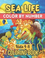 Sea Life Color By Number Coloring Book For Kids 4-8: Sea Animals Coloring Activity Book B09CTY6RJX Book Cover