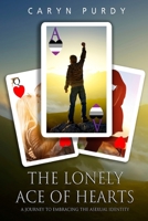 The Lonely Ace of Hearts: A Journey to Embracing the Asexual Identity 1508433844 Book Cover