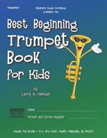 Best Beginning Trumpet Book for Kids: Beginning to Intermediate Trumpet Method Book for Students and Children of All Ages null Book Cover