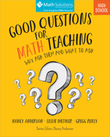 Good Questions for Math Teaching: Why Ask Them and What to Ask, High School 1935099787 Book Cover