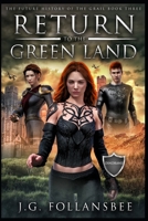 Return to the Green Land: The Future History of the Grail, Book 3 1735465690 Book Cover