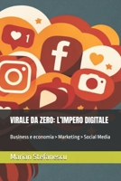 VIRALE DA ZERO: L’IMPERO DIGITALE: Business e economia > Marketing > Social Media B0GPLWF6LV Book Cover