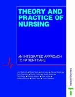 Theory and Practice of Nursing: An Integrated Approach to Patient Care 0748751505 Book Cover