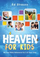 Heaven for Kids: My First Bible Reference for 5-8 Year Olds 1624167284 Book Cover