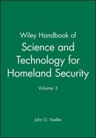 Wiley Handbook of Science and Technology for Homeland Security, Volume 3 0470138491 Book Cover