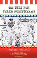 101 Uses for Fired Politicians: Second Edition 1468154222 Book Cover