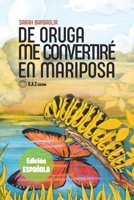 De oruga me convertirè en mariposa (Spanish Edition) B0FD1XZ9Y9 Book Cover