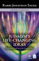 Judaism's Life-Changing Ideas: A Weekly Reading of the Jewish Bible 1592645526 Book Cover