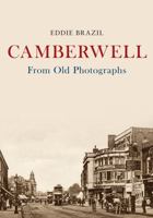 Camberwell from Old Photographs 1445655578 Book Cover