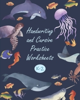 Handwriting and Cursive Practice Worksheets: K-2 | Ocean Creatures Cover 1670160238 Book Cover