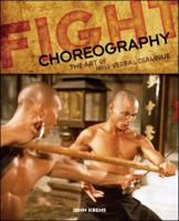 Fight Choreography: The Art of Non-Verbal Dialogue 1592006795 Book Cover