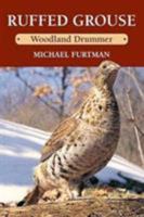 Ruffed Grouse: Woodland Drummer 1559717149 Book Cover