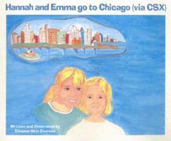 Hannah and Emma go to Chicago (via CSX) 1561678996 Book Cover
