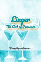 Linger: The Art of Presence B0F67H86YH Book Cover