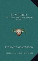 El Mirtilo: O Los Pastores Trashumantes (1795) 1142822001 Book Cover