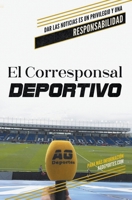 El Corresponsal Deportivo B0CS8Q4KHP Book Cover