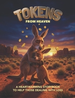 Tokens from Heaven: A heart-warming storybook about losing a loved one B0GH8FVCPK Book Cover