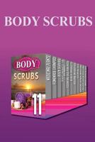 Body Scrubs: Learn and Discover the Amazing Benefits of Herbal Remedies and Beauty Products 1530718112 Book Cover