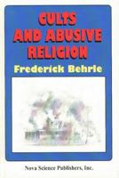 Cults and Abusive Religions 156072692X Book Cover