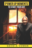 POWER UP MOMENTS TO START YOUR DAY B0BB5HBSXY Book Cover