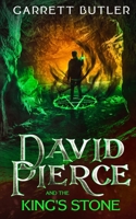 David Pierce And The King's Stone B0841J3ZB9 Book Cover