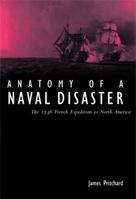 Anatomy of a Naval Disaster: The 1746 French Naval Expedition to North America 0773513256 Book Cover