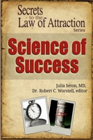 Science of Success - Secrets to the Law of Attraction 1365980243 Book Cover