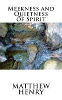 Meekness and Quietness of Spirit 1481147021 Book Cover